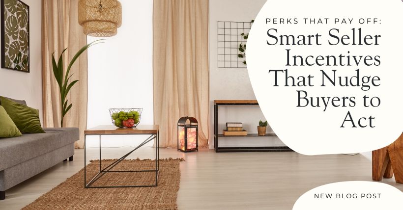 Perks That Pay Off: Smart Seller Incentives That Nudge Buyers to Act